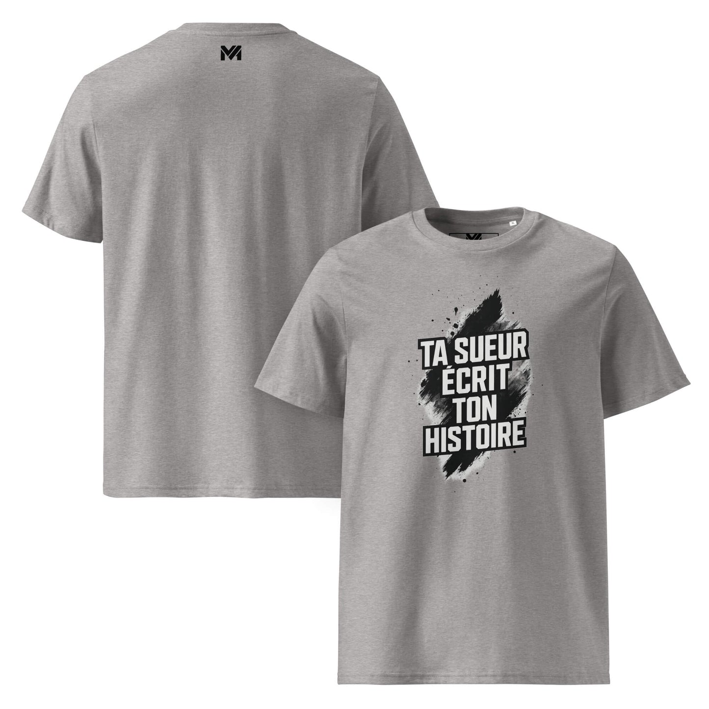 T-shirt bio unisexe gris Mindset Ambition “Ta sueur écrit ton histoire” – design noir énergique, coton biologique, logo MA sous le col.