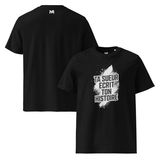 T-shirt bio unisexe Mindset Ambition “TA SUEUR ÉCRIT TON HISTOIRE” noir – message motivant blanc sur fond artistique, logo blanc centré sous le col.
