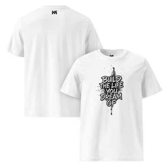 T-shirt bio unisexe Mindset Ambition “BUILD THE LIFE YOU DREAM OF” blanc – message inspirant noir sur fond de peinture contrastée, logo noir centré sous le col, coton biologique premium.